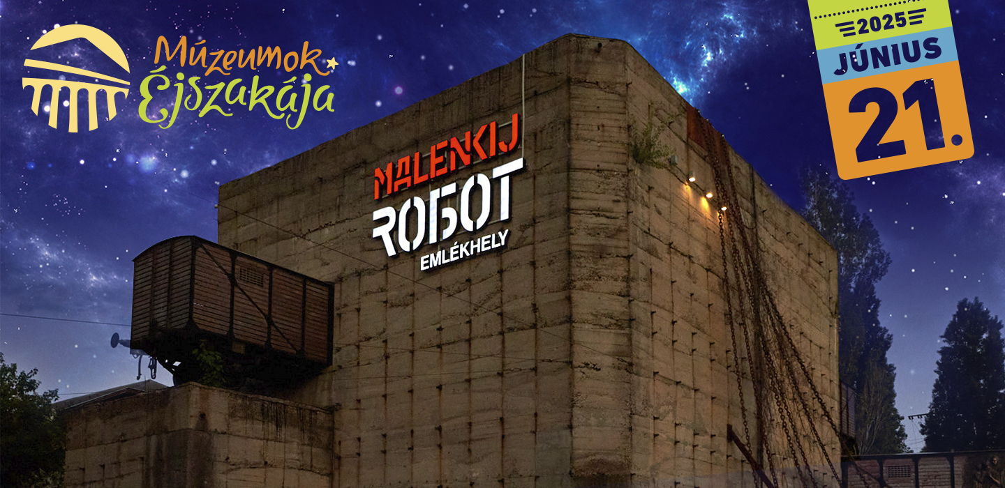„Felejtsd el a velem töltött holdvilágos nyári éjszakákat” | MNM Málenkij Robot Emlékhely „Felejtsd el a velem töltött holdvilágos nyári éjszakákat” | MNM Málenkij Robot Emlékhely