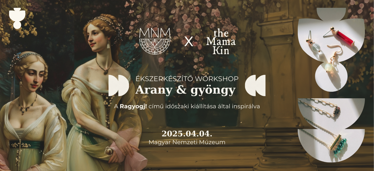  Ékszerkészítő Workshop - MNM x the Mama Kin | Arany & gyöngy  