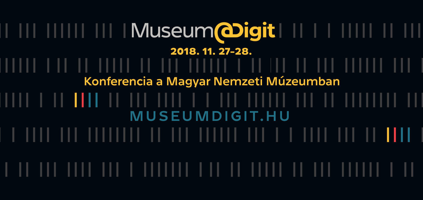 Museum@Digit Konferencia 2018 Museum@Digit Konferencia 2018