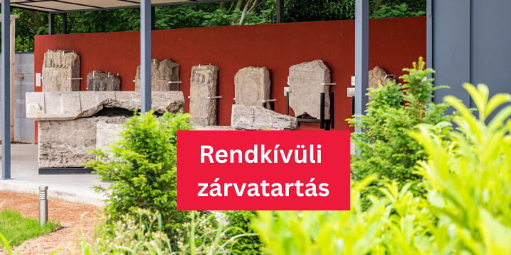 A Campona Victrix Régészeti Kiállítóhely július 15-ig zárva tart!