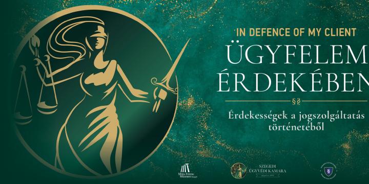 Ügyfelem érdekében. Érdekességek a jogszolgálat történetéből.