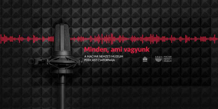 Elindult a Nemzeti Múzeum induló podcast csatornája