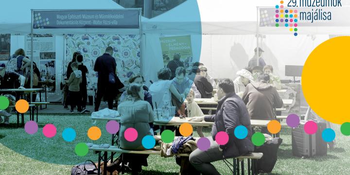 29. Múzeumok Majálisa I május 17. vasárnap