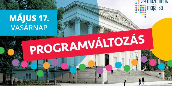 Programváltozás, 29. Múzeumok Majálisa programok I május 17. vasárnap
