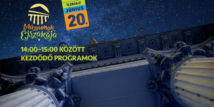 Múzeumok éjszakája a Nemzeti Múzeumban 14:00-15:00 között kezdődő programok