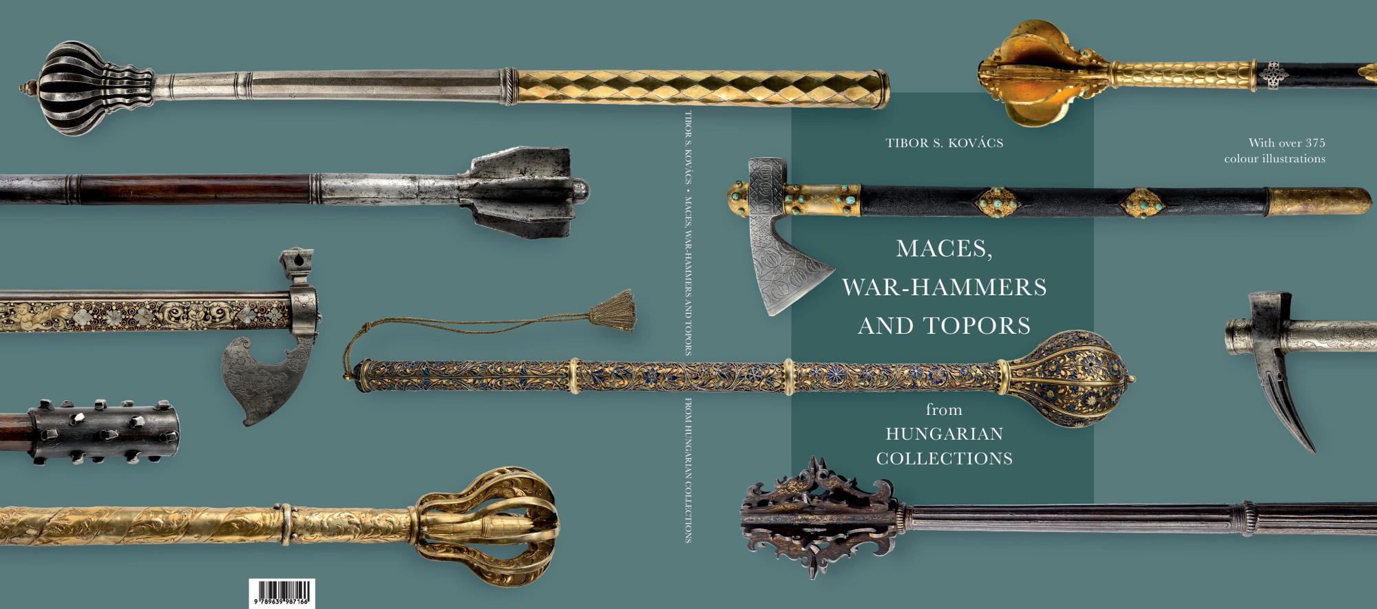 Kovács S. Tibor:  Maces, war- hammers and topors from Hungarian Collections 