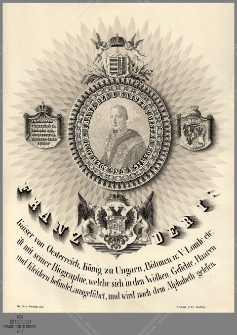 Andreas Ernst (19. század első fele)–Ferdinand von Kirchner (19. század első fele): I. (II.) Ferenc magyar király és osztrák császár portréja, papír, tollrajz- és vízfestmény, részben kalligráfia, 48, 8 x 34, 2 cm, Magyar Nemzeti Múzeum, Történelmi Képcsarnok, ltsz.: 56. 1199.