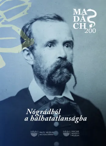 Nógrádból a halhatatlanságba / Madách 200