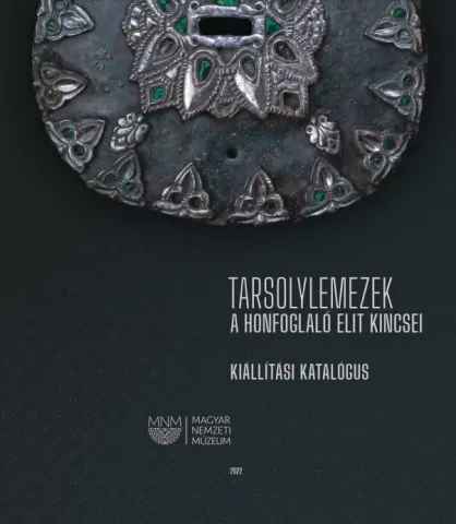 Tarsolylemezek – A honfoglaló elit kincsei