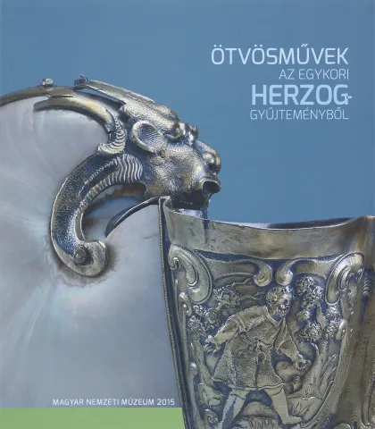 Ötvös művek az egykori Herzog-gyűjteményből