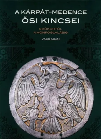 A Kárpát-medence ősi kincsei