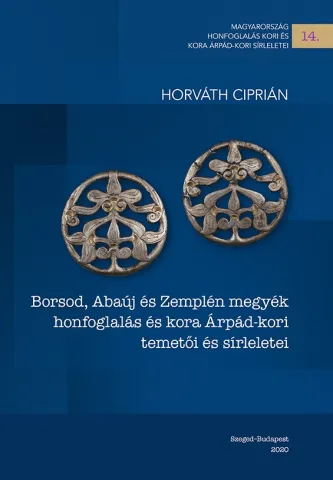 Borsod, Abaúj és Zemplén megyék honfoglalás és kora Árpád-kori temetői és sírleletei