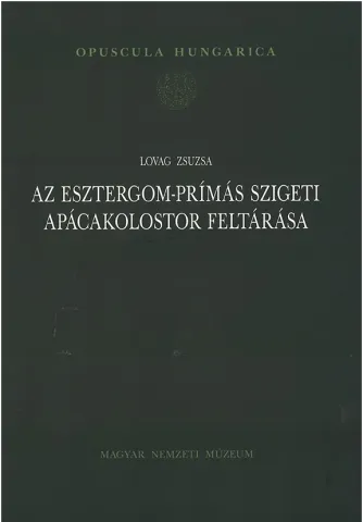 Az Esztergom-Prímás szigeti apácakolostor feltárás