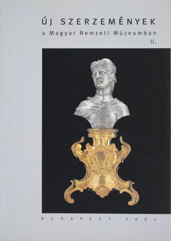 Új szerzemények a Magyar Nemzeti Múzeumban II.