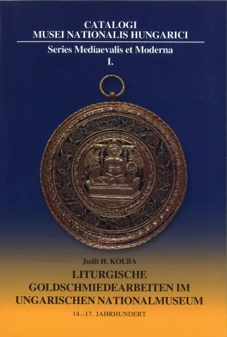Liturgische Goldschmiedearbeiten im Ungarischen Nationalmuseum