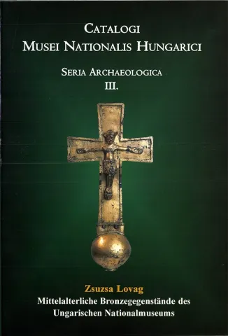 Mittelalterliche Bronzegegenstände des Ungarischen Nationalmuseums