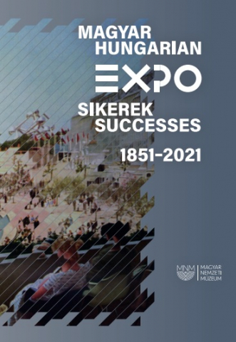  Magyar EXPO sikerek 1851-2021