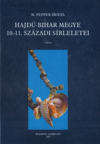 Hajdú-Bihar megye 10-11. századi sírleletei II.