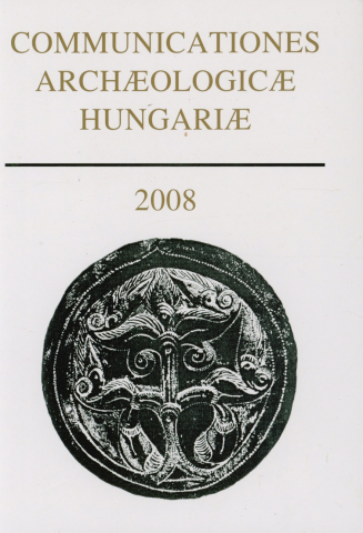COMMUNICATIONES ARCHAEOLOGICAE HUNGARIAE  2008