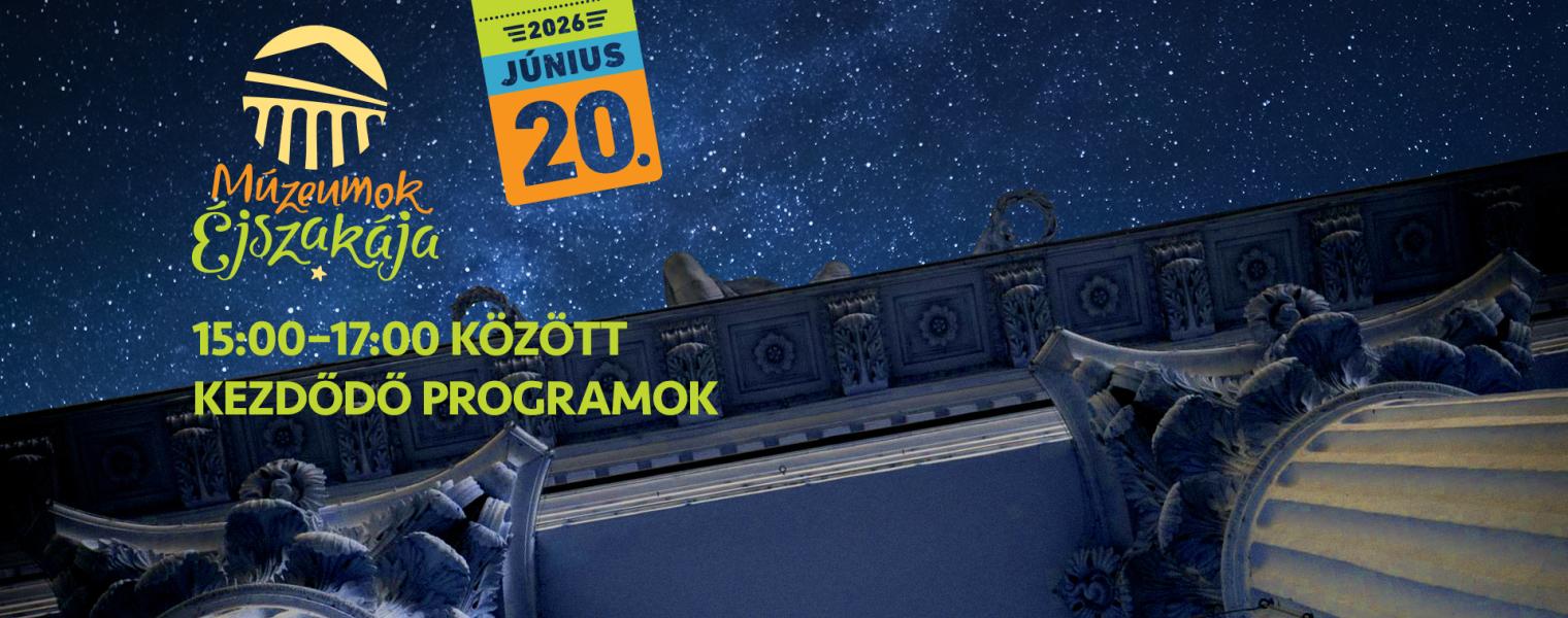 Múzeumok éjszakája a Nemzeti Múzeumban 15:00-17:00 között kezdődő programok